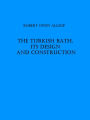 The Turkish Bath, Its Design and Construction