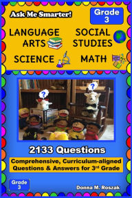 Title: Ask Me Smarter! Language Arts, Social Studies, Science, and Math Grade 3, Author: Donna M. Roszak