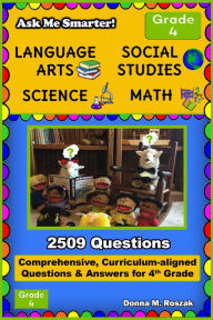 Title: Ask Me Smarter! Language Arts, Social Studies, Science, and Math Grade 4, Author: Donna M. Roszak