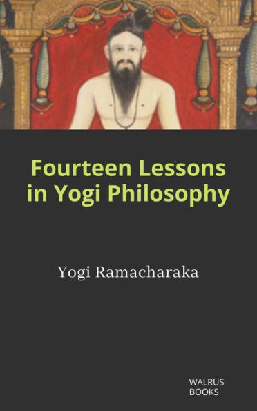 Fourteen Lessons in Yogi Philosophy