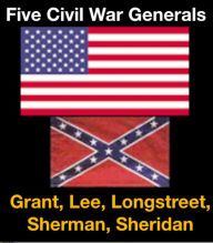 Title: Five Civil War Generals, Author: Ulysses S. Grant