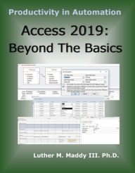 Title: Access 2019: Beyond the Basics, Author: Luther Maddy III