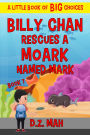 Billy Chan Rescues a Moark Named Mark