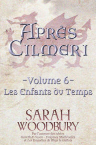 Title: Les Enfants du Temps (Après Cilmeri 6), Author: Sarah Woodbury