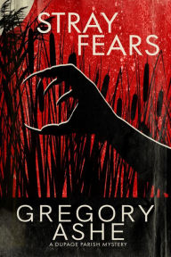 Title: Stray Fears, Author: Gregory Ashe
