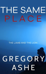 Title: The Same Place, Author: Gregory Ashe