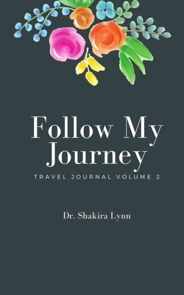 Follow my Journey Travel Journal Volume 2