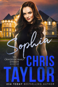Title: SOPHIA - Book Five of the Craigdon Family Dynasty, Author: Chris Taylor
