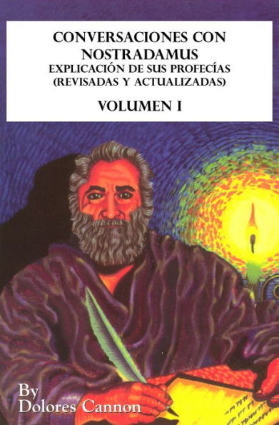 Conversaciones con Nostradamus, Volumen I: Explicación de sus profecías