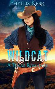 Title: Wildcat: A Texas Romance, Author: Phyllis Kerr