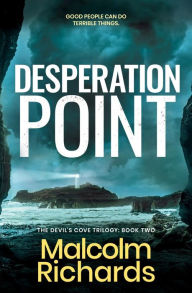 Title: Desperation Point: A Nail-biting Serial Killer Thriller, Author: Malcolm Richards