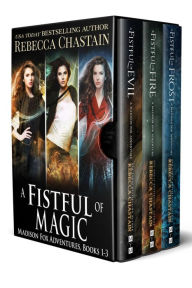 Title: A Fistful of Magic: Madison Fox Adventures, Books 1-3, Author: Rebecca Chastain