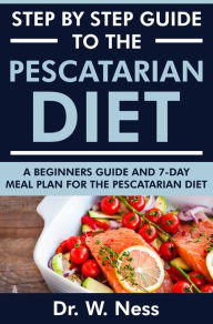 Title: Step by Step Guide to the Pescatarian Diet, Author: Dr
