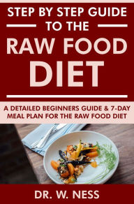 Title: Step by Step Guide to the Raw Food Diet, Author: Dr