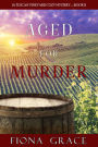 Aged for Murder (A Tuscan Vineyard Cozy MysteryBook 1)