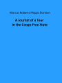 A Journal of a Tour in the Congo Free State