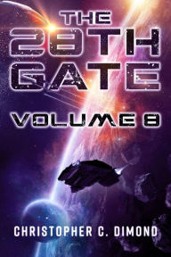 Title: The 28th Gate: Volume 8, Author: Christopher C. Dimond