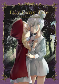 Title: Lily Fairy Tale -Little Red Cap And Cinderella-, Author: Mintaro