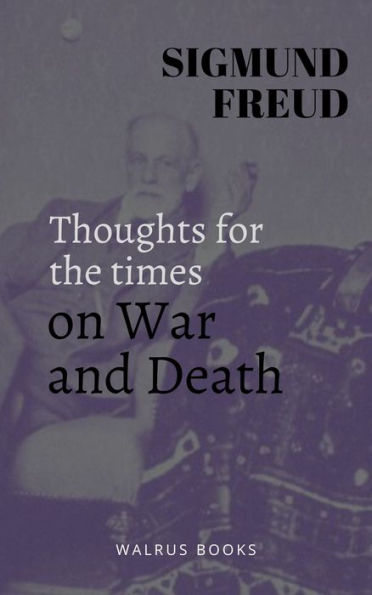 Thoughts for the Times on War and Death