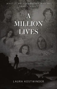 Title: A Million Lives, Author: Laura Kostwinder