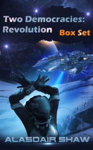 Title: Two Democracies: Revolution Box Set, Author: Alasdair Shaw