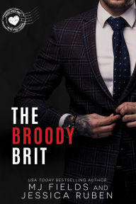 Title: The Broody Brit: A Single Dad Romance, Author: MJ Fields