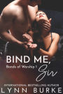 Bind Me, Sir: A Steamy BDSM Contemporary Romance