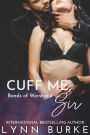 Cuff Me, Sir: A Steamy BDSM Contemporary Romance