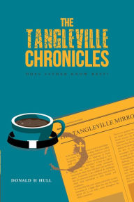 Title: The Tangleville Chronicles, Author: Donald H. Hull