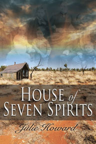 Title: House of Seven Spirits, Author: Julie Howard