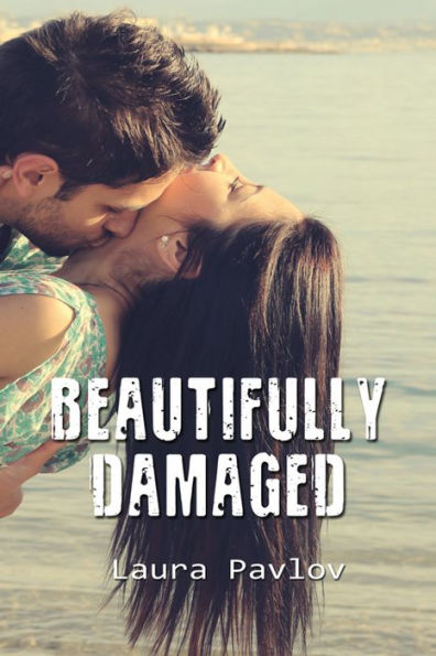 Beautifully Damaged