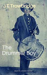 Title: The Drummer Boy, Author: John Townsend Trowbridge