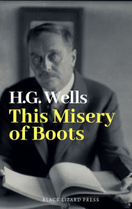 Title: This Misery of Boots, Author: H. G. Wells