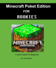 Title: Minecraft Pocket Edition: Guide for Rookies, Author: Andy Nelson