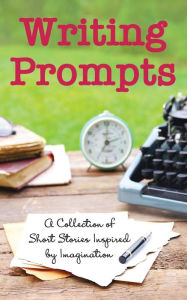 Title: Writing Prompts, Author: Various Authors