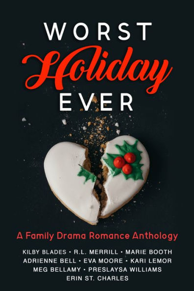 Worst Holiday Ever: A Family Drama Romance Anthology