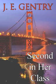 Title: Second in Her Class, Author: J. E. Gentry