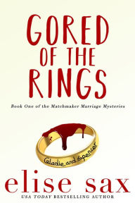 Title: Gored of the Rings, Author: Elise Sax