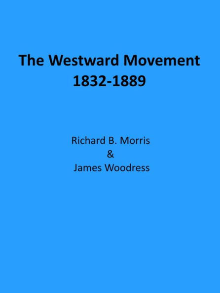 The Westward Movement 1832-1889
