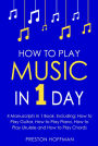 How to Play Music: In 1 Day - Bundle