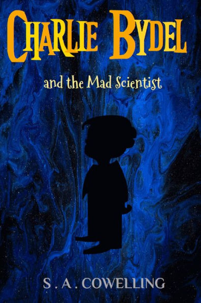 CHARLIE BYDEL and the Mad Scientist