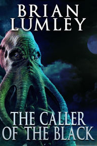 Title: The Caller of the Black, Author: Brian Lumley