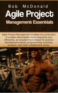 Title: Agile Project Management Essentials, Author: Bob McDonald