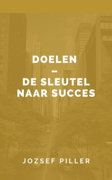 Doelen De sleutel naar succes