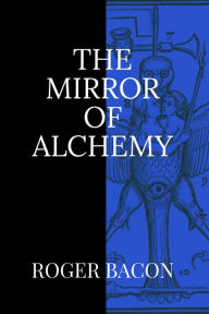 Title: The Mirror of Alchemy, Author: Roger Bacon