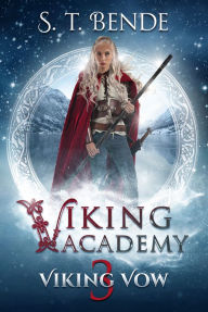 Title: Viking Academy: Viking Vow, Author: S. T. Bende