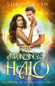 Title: The Awakening of the Halo, Author: Shea Swain