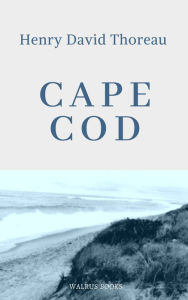 Title: Cape Cod, Author: Henry David Thoreau