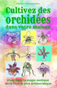 Title: Cultivez des orchidees dans votre maison, Author: Philip Joubert