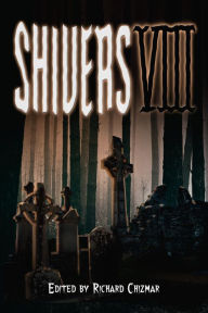 Title: Shivers VIII, Author: Richard Chizmar